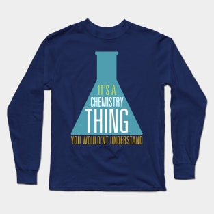 Chemistry Thing Long Sleeve T-Shirt